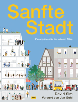 Paperback Sanfte Stadt: Planungsideen Für Den Urbanen Alltag [German] Book