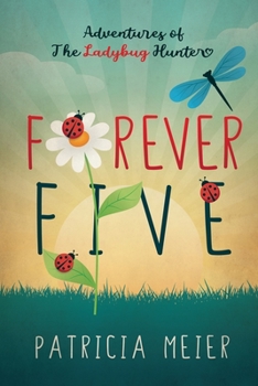 Paperback Forever Five: Adventures of The Ladybug Hunter Book