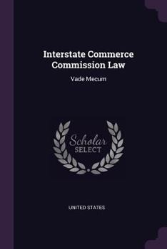 Paperback Interstate Commerce Commission Law: Vade Mecum Book