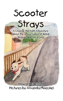 Paperback Scooter Strays: A Choose-The-Path Adventure about the Importance of Being Responsible for a Dog Book