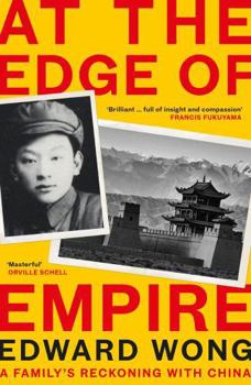 Hardcover At the Edge of Empire: A Family's Reckoning with China Book