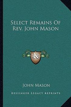 Paperback Select Remains Of Rev. John Mason Book