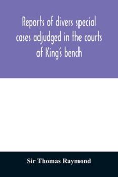 Paperback Reports of divers special cases adjudged in the courts of King's bench, common pleas, and exchequer, in the reign of King Charles II Book