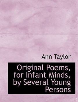 Original Poems, for Infant Minds, by Several Young Persons