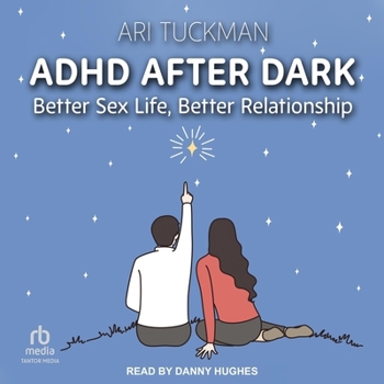 MP3 CD ADHD After Dark: Better Sex Life, Better Relationship Book
