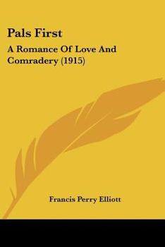 Paperback Pals First: A Romance Of Love And Comradery (1915) Book