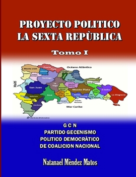 Paperback Proyecto Político La Sexta República - Primera Parte [Spanish] Book