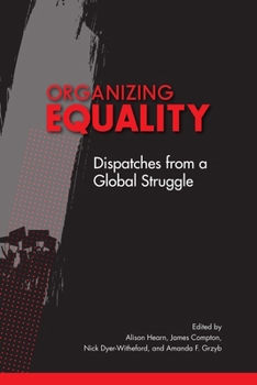 Hardcover Organizing Equality: Dispatches from a Global Struggle Book