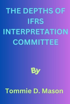 Paperback The Depths of Ifrs Interpretation Committee Book