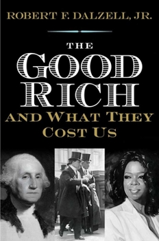 Hardcover Good Rich and What They Cost Us Book