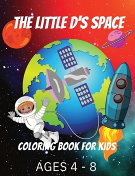 Paperback The Little D'S space coloring book for kids Book