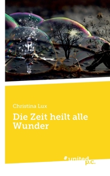 Paperback Die Zeit heilt alle Wunder [German] Book
