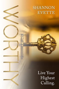 Paperback Worthy: Live Your Highest Calling. Book