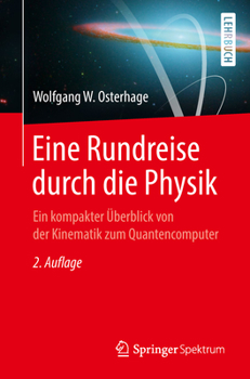 Paperback Eine Rundreise Durch Die Physik: Ein Kompakter Überblick Von Der Kinematik Zum Quantencomputer [German] Book