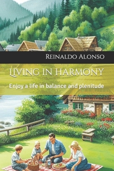 Paperback Living in harmony: Enjoy a life in balance and plenitude Book