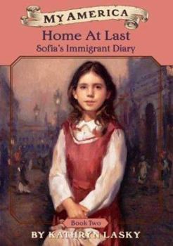 Hardcover My America: Home at Last: Sofia's Immigrant Diary Book Two Book