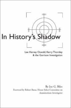 In History's Shadow: Lee Harvey Oswald, Kerry Thornley & the Garrison Investigation