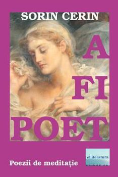 Paperback A Fi Poet: Poezii de Meditatie [Romanian] Book
