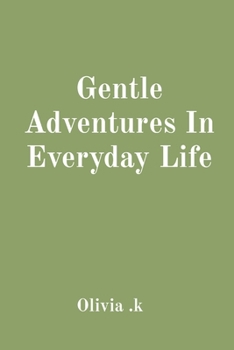 Paperback Gentle Adventures In Everyday Life Book