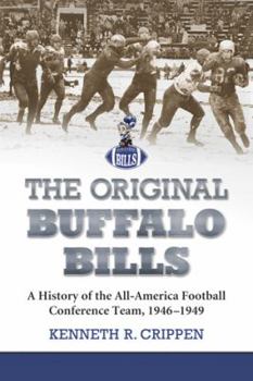 The Original Buffalo Bills: A History of the All-America Football Conference Team, 1946-1949