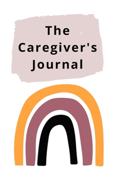 Paperback The Caregiver's Journal: A self-care journal for those who care for others Book