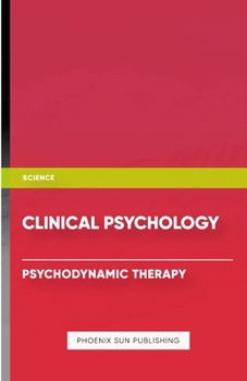 Paperback Clinical Psychology - Psychodynamic Therapy Book