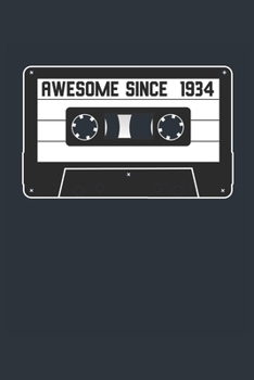 Awesome Since 1934 - Blank Lined Journal, Notebook, Diary, Planner - Vintage 85th Birthday Gift For 85 Years Old Men and Women - Retro Mixtape: Medium ... Diary, 110 page, Lined, 6x9 (15.2 x 22.9 cm)