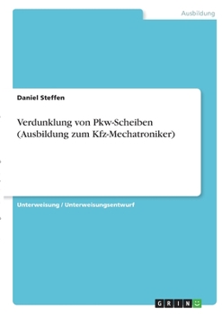 Paperback Verdunklung von Pkw-Scheiben (Ausbildung zum Kfz-Mechatroniker) [German] Book