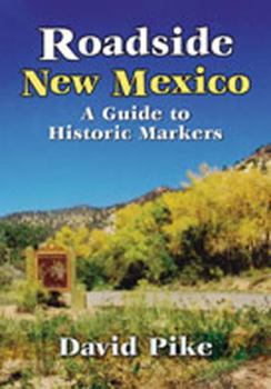 Paperback Roadside New Mexico: A Guide to Historic Markers Book