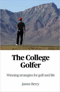 Paperback The College Golfer: Winning strategies for golf and life Book