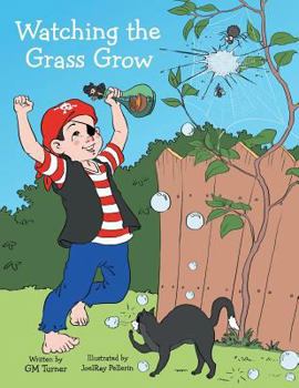 Paperback Watching the Grass Grow: Backyard Adventures Book
