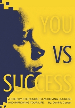 Paperback You vs Success: A step-by-step guide to achieving success and improving your life. Book