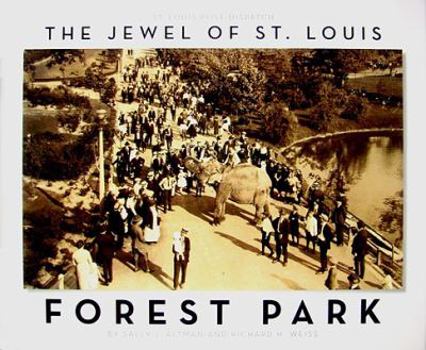 Hardcover The Jewel of St. Louis: Forest Park Book