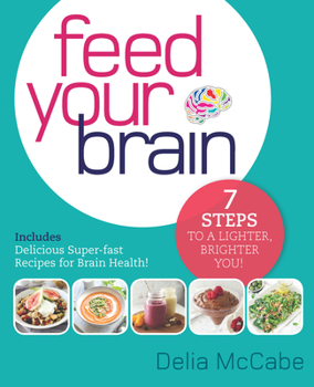 Paperback Feed Your Brain: 7 Steps to a Lighter, Brighter You! Book