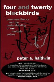 Paperback Four and Twenty Blackbirds: Personae Theory and the Understanding of Our Multiple Selves Book