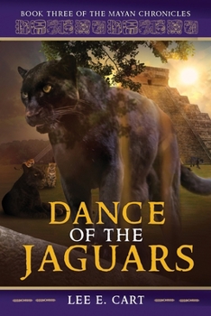 Dance of the Jaguars : Book Three of the Mayan Chronicles - Book #3 of the Mayan Chronicles