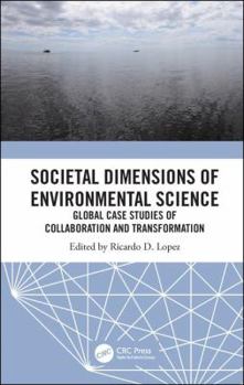 Hardcover Societal Dimensions of Environmental Science: Global Case Studies of Collaboration and Transformation Book