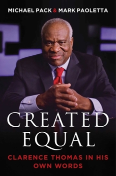 Hardcover Created Equal: Clarence Thomas in His Own Words Book
