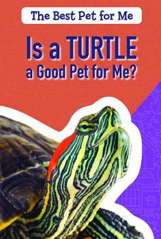 Library Binding Is a Turtle a Good Pet for Me? Book