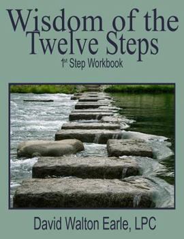 Paperback Wisdom of the Twelve Steps - I: 1st Step Workbook Book