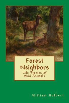 Forest Neighbors: Life Stories of Wild Animals