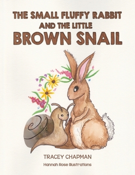 Paperback The Small Fluffy Rabbit and the Little Brown Snail Book