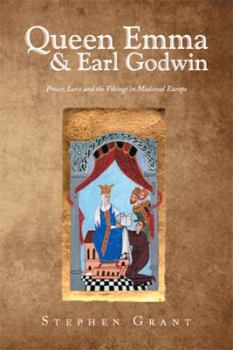 Paperback Queen Emma & Earl Godwin: Power, Love and the Vikings in Medieval Europe Book