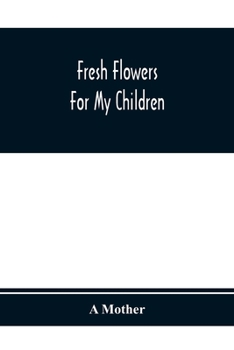 Paperback Fresh Flowers For My Children Book
