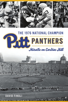 Paperback The 1976 National Champion Pitt Panthers: Miracle on Cardiac Hill Book