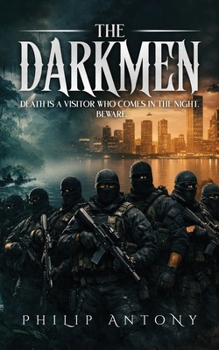 Paperback The Darkmen: Death Is a Visitor Who Comes in the Night. Book