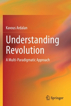 Paperback Understanding Revolution: A Multi-Paradigmatic Approach Book