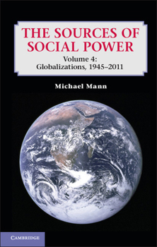 Paperback The Sources of Social Power: Volume 4, Globalizations, 1945-2011 Book