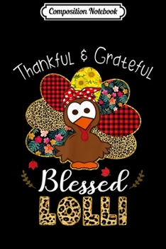 Composition Notebook: Thankful Grateful Blessed Lolli Leopard Turkey Thanksgiving  Journal/Notebook Blank Lined Ruled 6x9 100 Pages