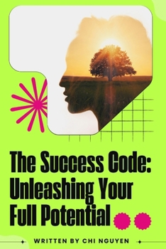 The Success Code: Unleashing Your Full Potential B0CP2MD84L Book Cover
